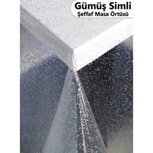 Pvc  Simli  Gümüş Şeffaf  Kaymaz  Leke  Tutmaz  Masa Örtüsü