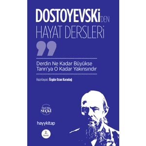 Derdin Ne Kadar Büyükse Tanrı'ya O Kadar Yakınsındır - Fyodor Mihayloviç Dostoyevski'den Hayat Dersleri - Özgün Ozan Karadağ