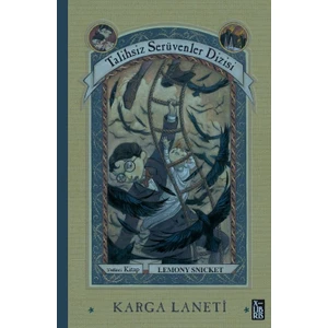 Talihsiz Serüvenler Dizisi 7 - Karga Laneti - Lemony Snicket