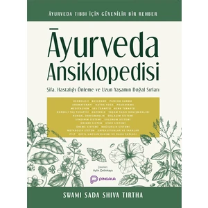 Ayurveda Ansiklopedisi Şifa Hastalığı Önleme ve Uzun Yaşamın Doğal Sırları - Swami Sada