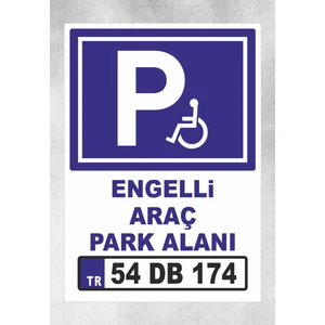 Engelli Araç Park Alanı Kişiselleştirebilinir Tabela Levha 24X34 cm Polikarbon