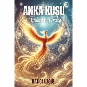 Anka Kuşu Efsanenin Ateşi