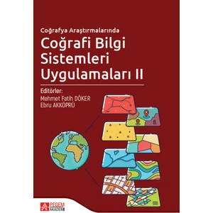 Pegem Akademi Yayıncılık Coğrafya Araştırmalarında Coğrafi Bilgi Sistemleri Uygulamaları II
