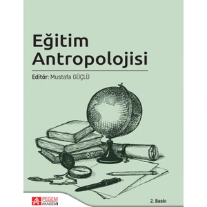 Pegem Akademi Yayıncılık Eğitim Antropolojisi
