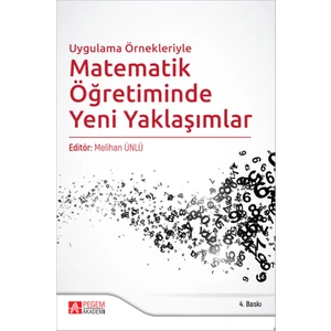 Uygulama Örnekleriyle Matematik Öğretiminde Yeni Yaklaşımlar