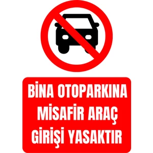 Jas Reklam 35 x 50 Bina Otoparkına Misafir Araç Girişi Yasaktır 3 mm Dekota / Forex Üzerine Folyo Baskı