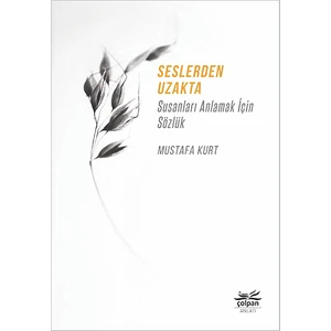 Seslerden Uzakta - Susanları Anlamak İçin Sözlük