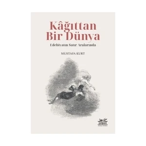 Kâğıttan Bir Dünya - Edebiyatın Satır Aralarında