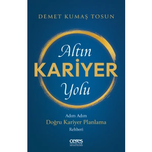 Ceres Yayınları Altın Kariyer Yolu Demet Kumaş Tosun 9786256313873