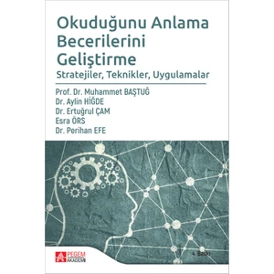 Pegem Akademi Yayıncılık Okuduğunu Anlama Becerilerini Geliştirme Stratejiler,Teknikler, Uygulamalar