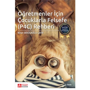 Pegem Akademi Yayıncılık İlkokul Için Uygulama Örnekleriyle Öğretmenler Için Çocuklarla Felsefe (P4C) Rehberi