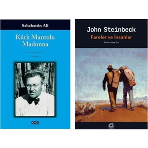 Kürk Mantolu Madonna - Sabahattin Ali ve Fareler ve Insanlar - John Steinbeck