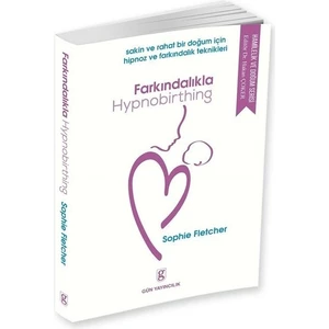 Farkındalıkla Hypnobirthing - Sophie Fletcher