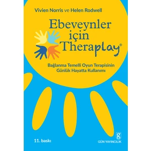 Ebeveynler İçin Theraplay Bağlanma Temelli Oyun Terapisi Kitabı - Vivien Norris ve Helen Rodwell 