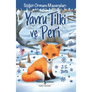 Yavru Tilki ve Peri - Söğüt Ormanı Maceraları - J. S. Betts