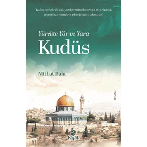 Yürekte Yâr ve Yara Kudüs