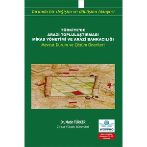 Türkiye’de Arazi Toplulaştırması Miras Yönetimi ve Arazi Bankacılığı