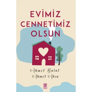 Evimiz Cennetimiz Olsun - Ahmet Akın