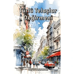 Türlü Telaşlar Değirmeni