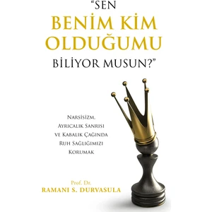 Sen Benim Kim Olduğumu Biliyor Musun? - Ramani S. Durvasula