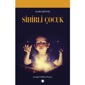 Sihirli Çocuk-Joseph Chilton Pearce