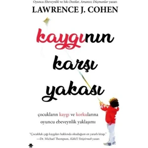 Kaygının Karşı Yakası - Lawrence J. Cohen