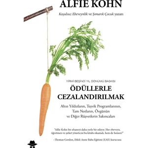 Ödüllerle Cezalandırılmak – Yirmi Beşinci Yıl Dönümü Baskısı - Alfie Kohn