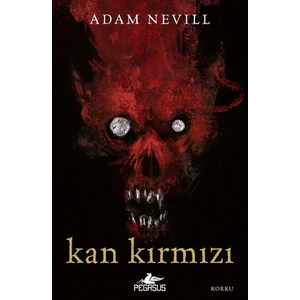 Kan Kırmızı - Adam Nevill