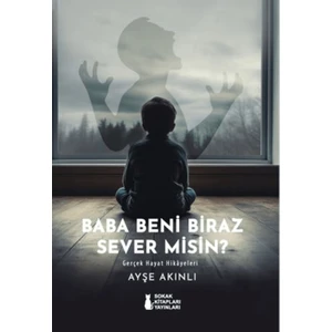 Baba Beni Biraz Sever Misin?