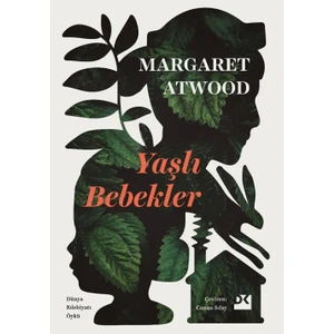 Yaşlı Bebekler - Margaret Atwood