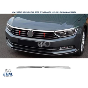 Ebal Oto Vw Passat B8 Krom Far Üstü Çıta Ön Panjur Üst 1 Prç. 2015-2019 Model Arası uyumlu P.çelik