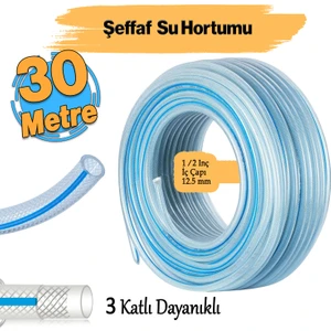 Örgülü Şeffaf Bahçe Hortumu 30 Metre Dayanıklı 3 Katlı Sağlam Çeşme Su Sulama Yıkama Hortum 12.5 mm 1/2"