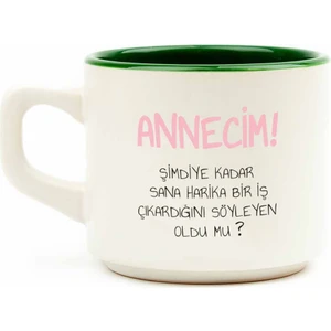 Annecim! Şimdiye Kadar Sana Harika Bir Iş Çıkardığını Söyleyen Oldu Mu? Beyaz Venüs Kupa - Anneler Günü Hediyesi Kupa Fincan