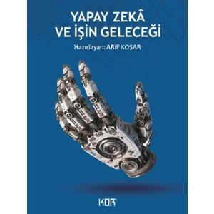 Yapay Zekâ ve Işin Geleceği