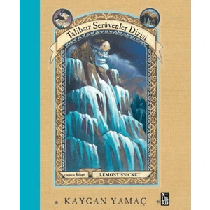 Talihsiz Serüvenler Dizisi 10 - Kaygan Yamaç - Lemony Snicket