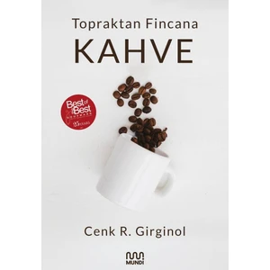 Topraktan Fincana Kahve  -  Cenk R. Girginol