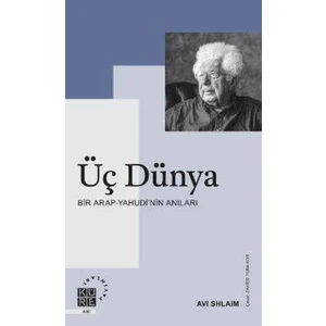 Üç Dünya Bir Arap-Yahudi’nin Anıları