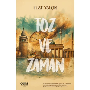 Ceres Yayınları Toz ve Zaman Fuat Yalçın 9786256313934