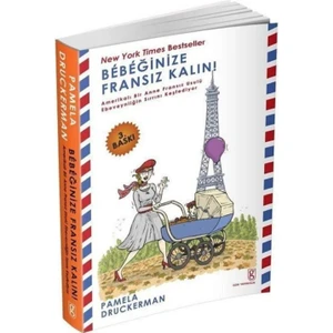 Bebeğinize Fransız Kalın! - Pamela Druckerman