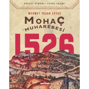 Mohaç Muharebesi 1526 - Mehmet Yaşar Ertaş