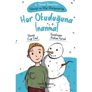Her Okuduğuna İnanma! - Çocuklar İçin 21. Yüzyıl Becerileri - Teknoloji ve Bilgi Okuryazarlığı - Ezgi Emel