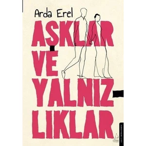 Aşklar ve Yalnızlıklar - Arda Erel