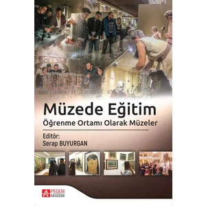 Pegem Akademi Yayıncılık Müzede Eğitim Öğrenme Ortamı Müzeler