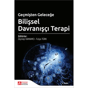 Geçmişten Geleceğe Bilişsel Davranışçı Terapi