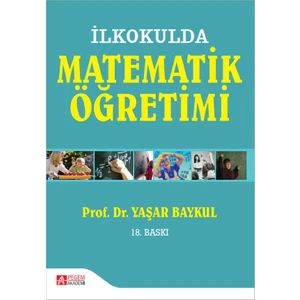 Pegem Akademi Yayıncılık Ilkokulda Matematik Öğretimi (Ekonomik Boy)