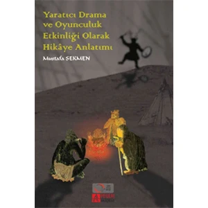 Pegem Akademi Yayıncılık Yaratıcı Drama ve Oyunculuk Etkinliği Olarak Hikaye Anlatımı