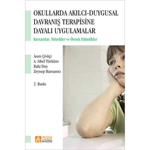Pegem Akademi Yayıncılık Okullarda Akılcı Duygusal Davranış Terapisine Dayalı Uygulamalar