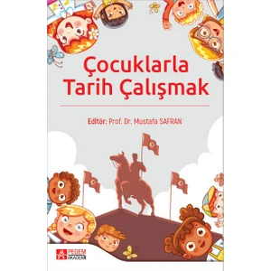 Pegem Akademi Yayıncılık Çocuklarla Tarih Çalışmak