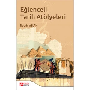Pegem Akademi Yayıncılık Eğlenceli Tarih Atölyeleri