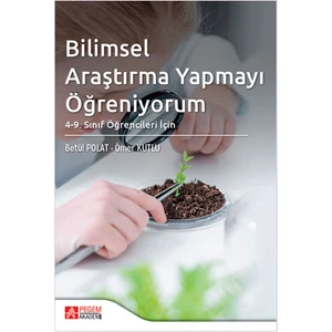 Pegem Akademi Yayıncılık Bilimsel Araştırma Yapmayı Öğreniyorum: 4. ve 9. Sınıf Öğrencileri İçin